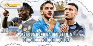 Kết Quả Bóng Đá Giải Serie A - Cuộc Đua Vô Địch Rực Lửa